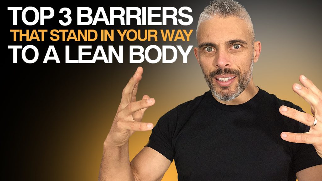 Top 3 barriers to a lean body
