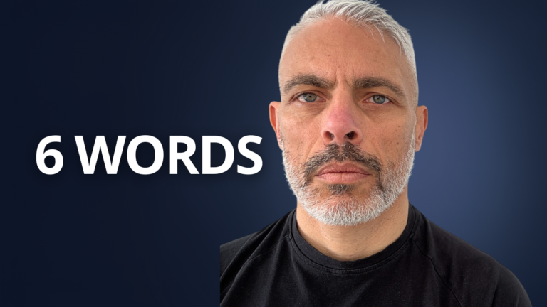 The Six Words Causing Most of Your Suffering